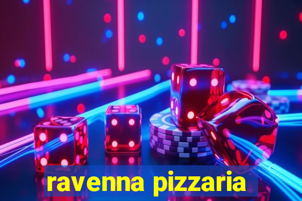 ravenna pizzaria