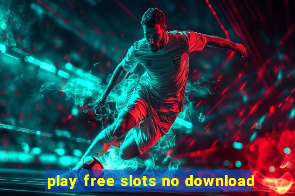 play free slots no download