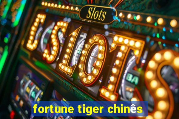 fortune tiger chinês