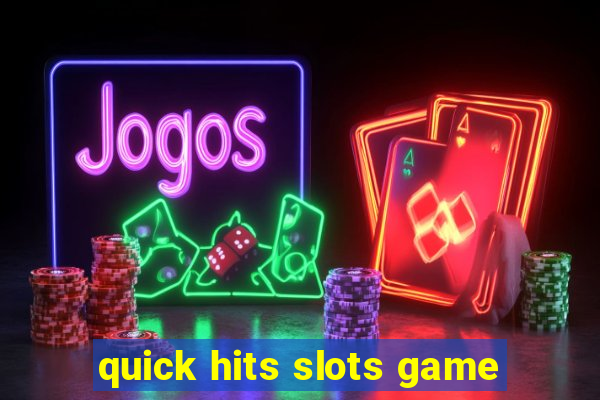 quick hits slots game