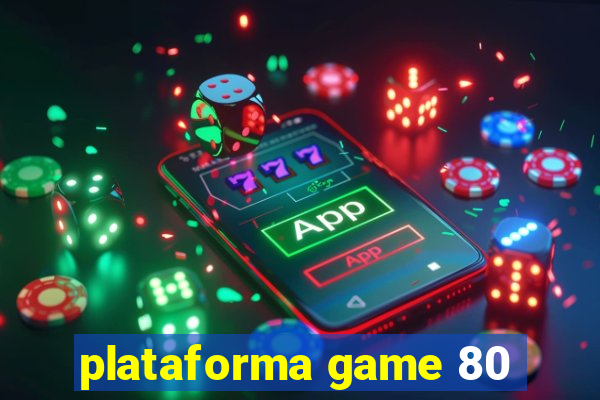 plataforma game 80