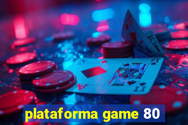 plataforma game 80