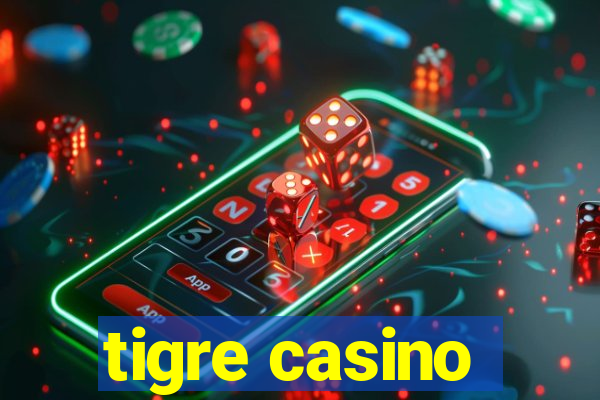 tigre casino