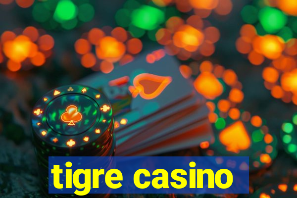 tigre casino