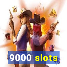 9000 slots