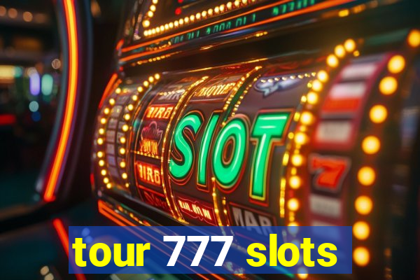 tour 777 slots