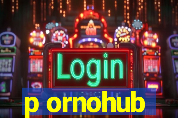 p ornohub