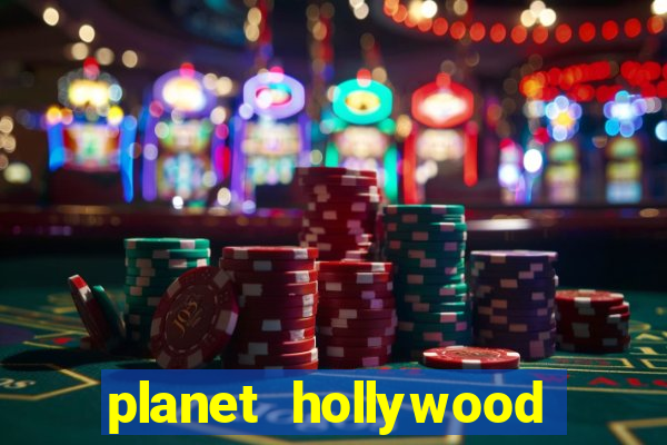 planet hollywood casino in las vegas