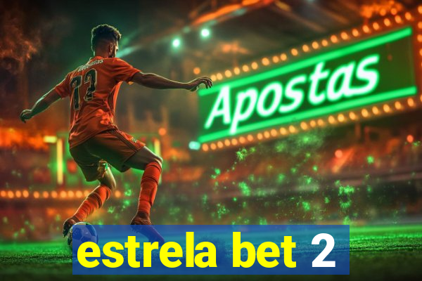 estrela bet 2