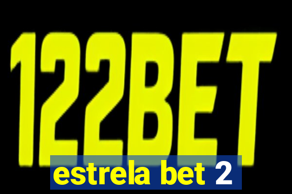 estrela bet 2