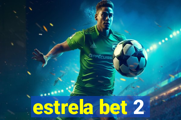 estrela bet 2