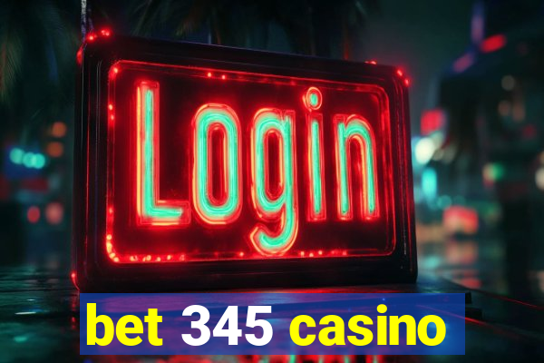 bet 345 casino