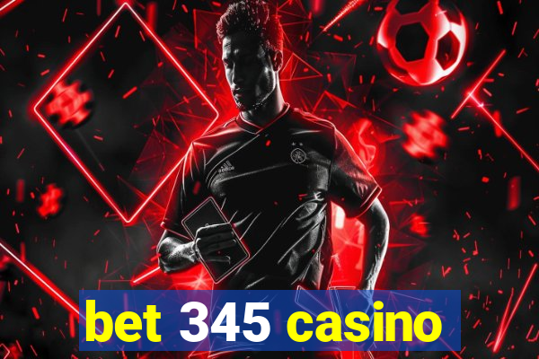 bet 345 casino