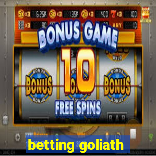 betting goliath