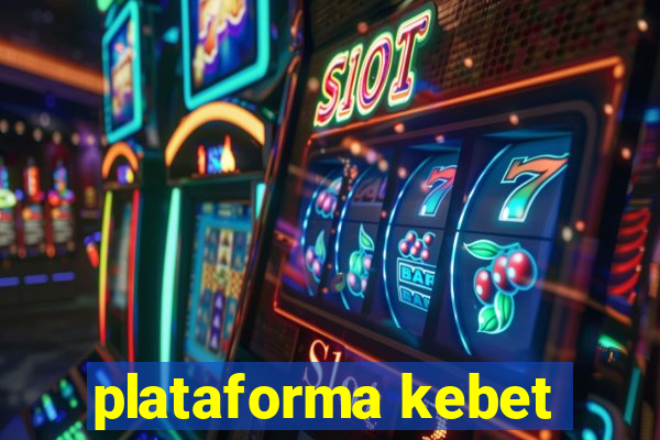 plataforma kebet