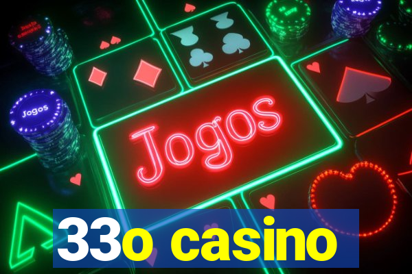 33o casino