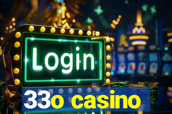 33o casino