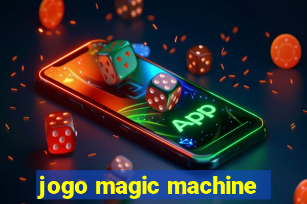 jogo magic machine