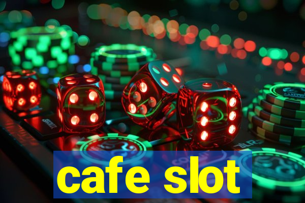 cafe slot