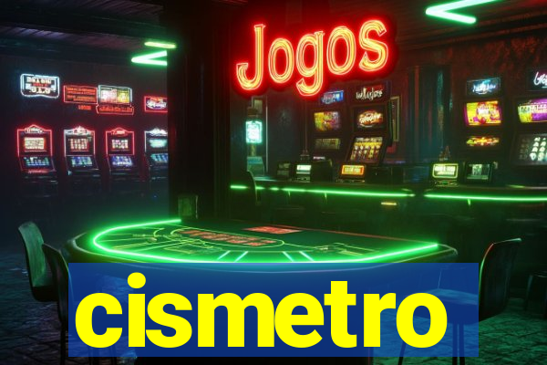 cismetro