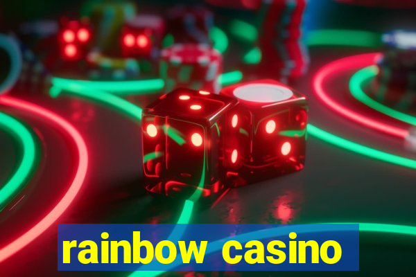 rainbow casino