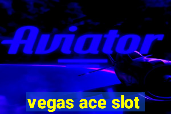 vegas ace slot