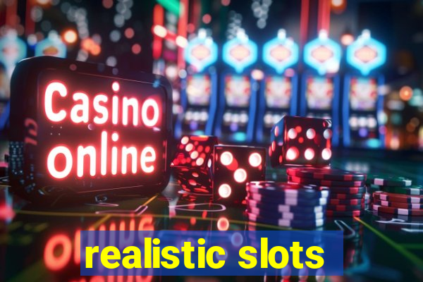 realistic slots