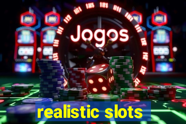 realistic slots