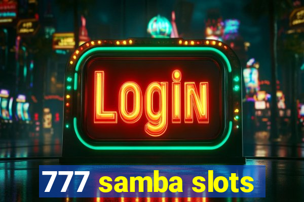 777 samba slots