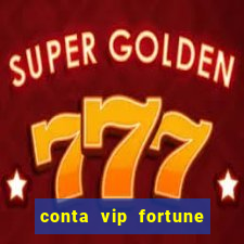 conta vip fortune tiger e confiável