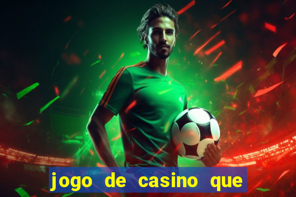 jogo de casino que da bonus no cadastro