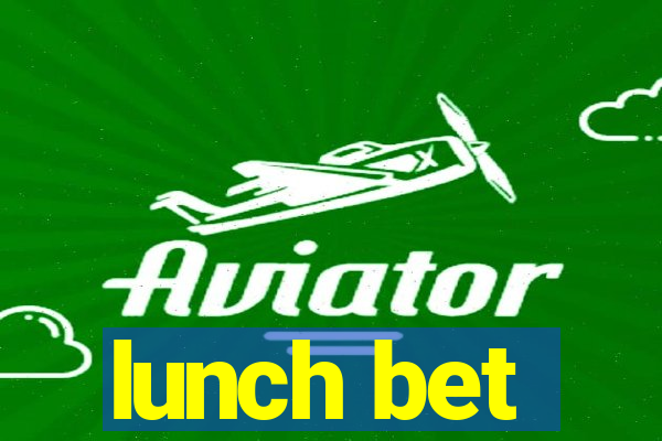 lunch bet