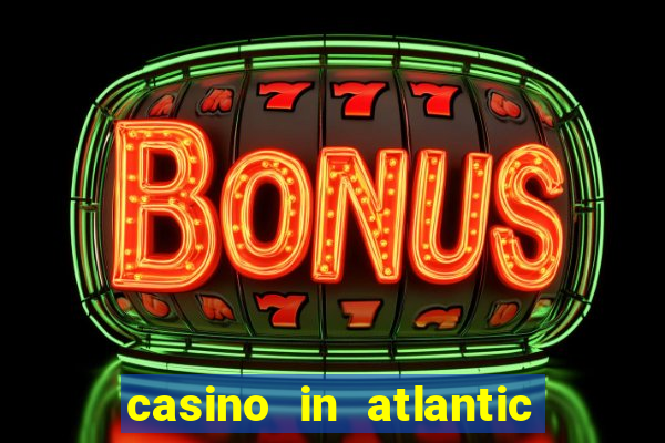 casino in atlantic city new jersey