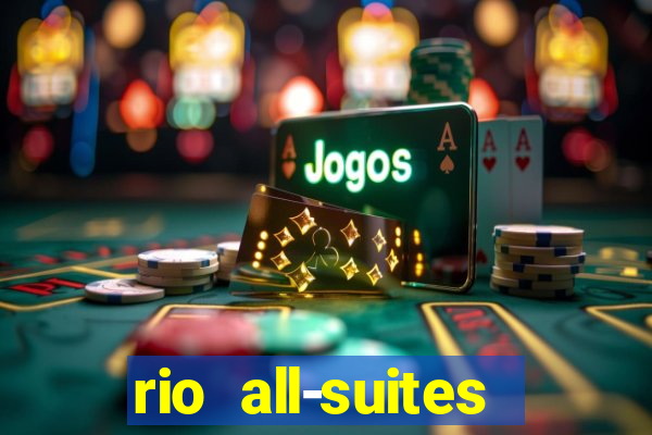 rio all-suites hotel & casino