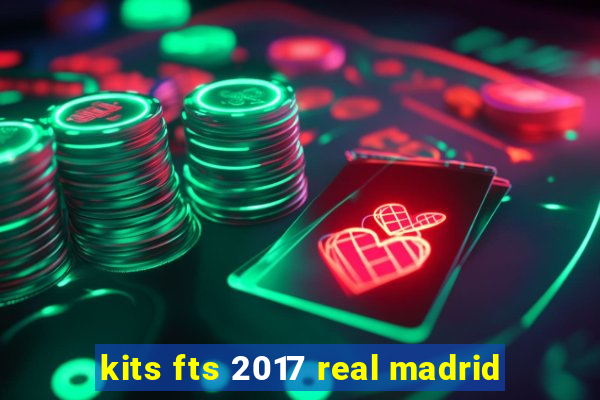 kits fts 2017 real madrid