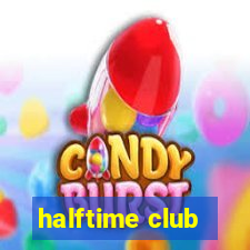 halftime club