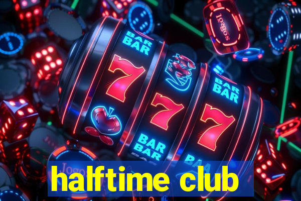 halftime club