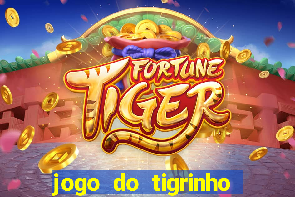 jogo do tigrinho que dá b?nus