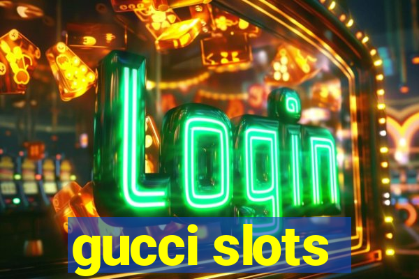 gucci slots