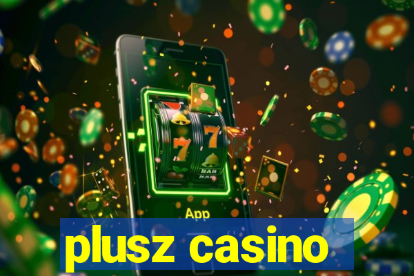 plusz casino