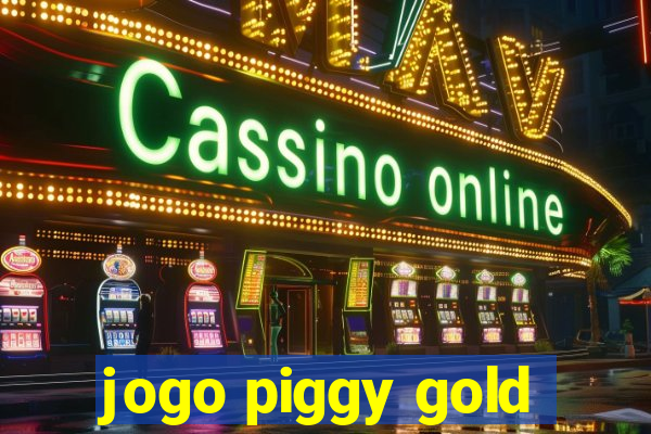 jogo piggy gold