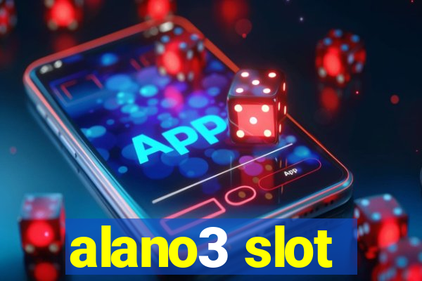 alano3 slot