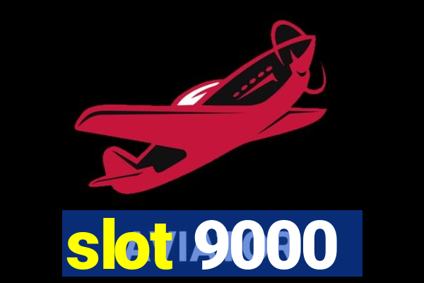 slot 9000