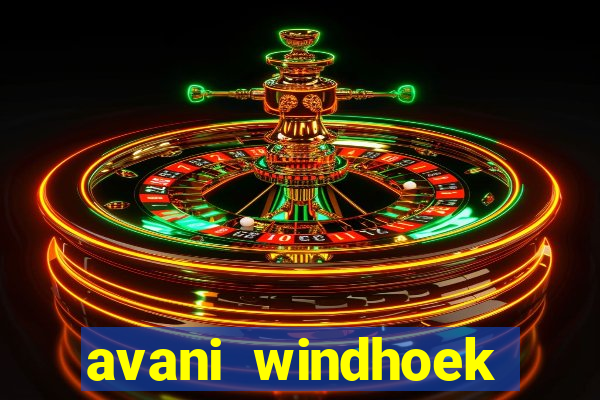 avani windhoek hotel and casino