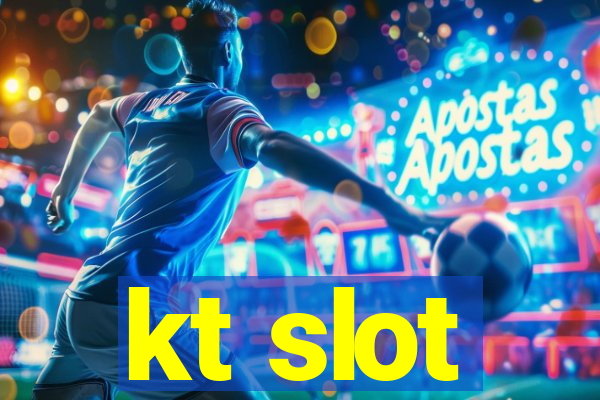 kt slot