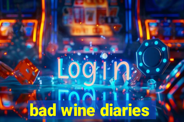 bad wine diaries