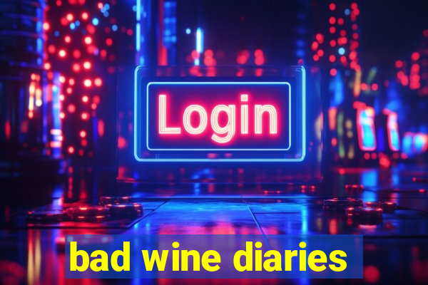 bad wine diaries