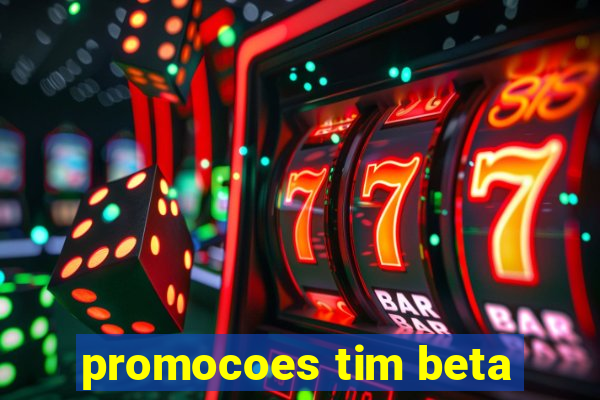 promocoes tim beta