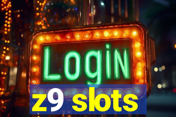 z9 slots