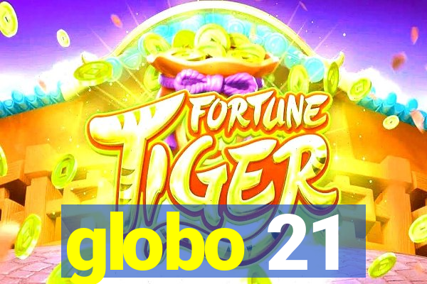 globo 21